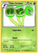 Triple Chomper