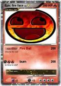 Epic fire face