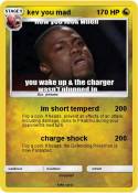 kev you mad
