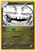 your mom