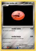 give me soda