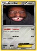 retarded