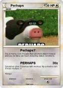 Perhaps