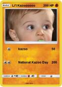 Li'l Kazoooooo
