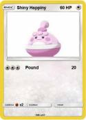 Shiny Happiny