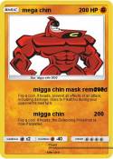 mega chin
