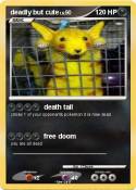 deadly but cute
