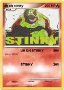Uh oh stinky