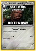 So much chopper
