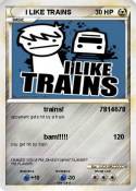 I LIKE TRAINS