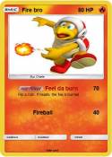 Fire bro