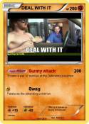 DEAL WITH IT