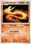Fire madness