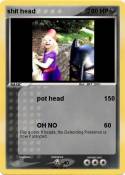 shit head
