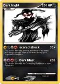 Dark fright