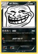 OP TROLL