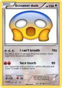 Screamer dude