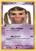 I AM SO PRETTY