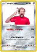 stupid man