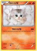 TOO CUTE