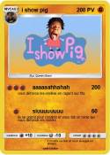 i show pig