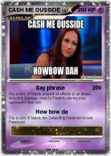 CASH ME OUSSIDE
