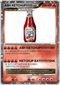 ASH KETCHUP!!!!