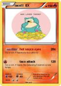 taco!!! EX