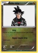 Goku drip