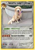 Metal Fur Cody