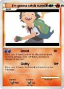 I'm gunna catch