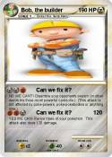 Bob, the builde
