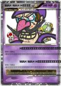 WAH WAH HEEEE