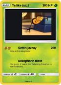 Ya like jazz?