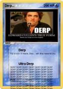 Derp...