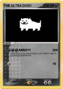 THE ULTRA DOG!!