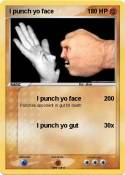 I punch yo face