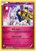 Thanos&Mewtwo