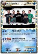DUDE perfect