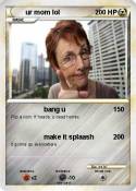 ur mom lol