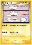 t'es trop seµl