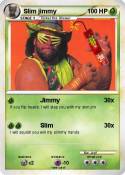 Slim jimmy