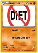 I HATE DIET!