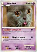 Retard cat