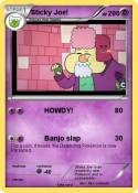 Sticky Joe!