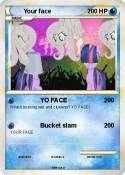 Your face