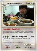 Le gros mangeur