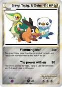 Snivy, Tepig,
