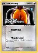 you breath wron