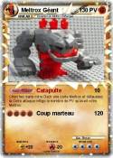 Meltrox Géant